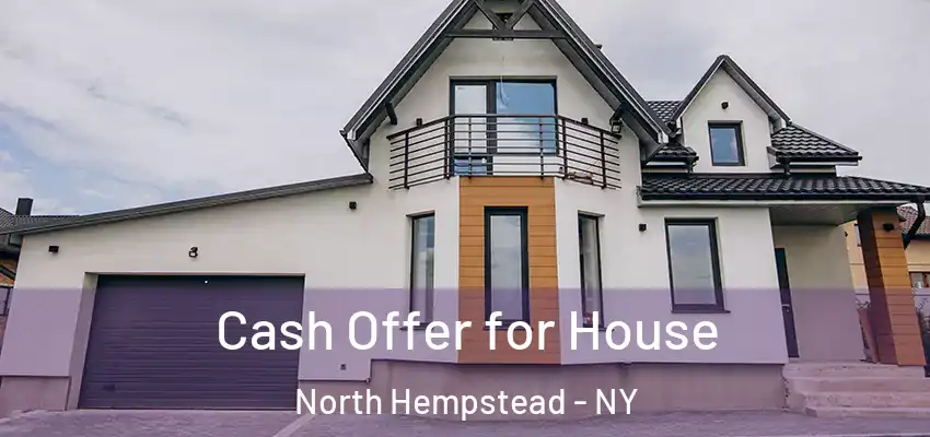  Cash Offer for House North Hempstead - NY