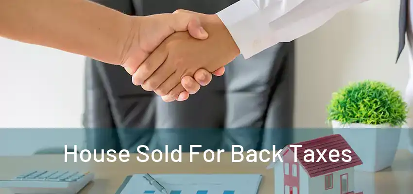  House Sold For Back Taxes 