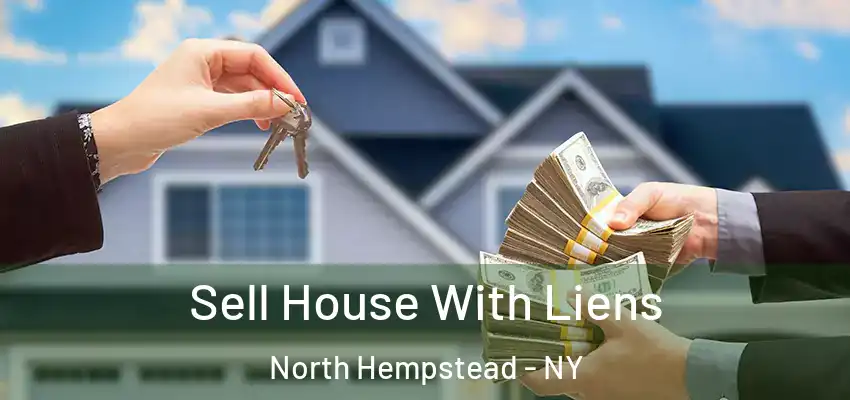  Sell House With Liens North Hempstead - NY