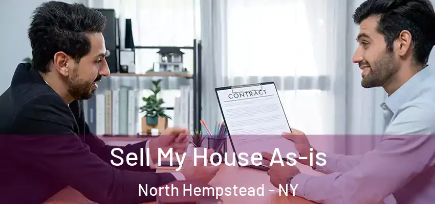 Sell My House As-is North Hempstead - NY